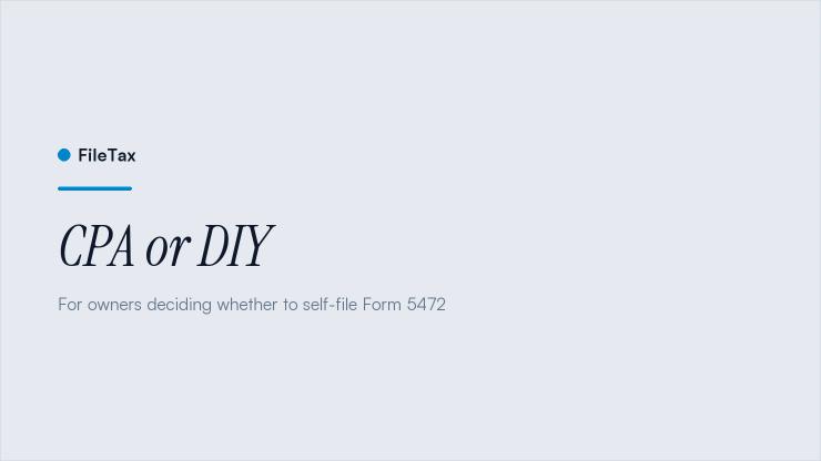 FileTax article card: CPA or DIY. For owners deciding whether to self-file Form 5472.