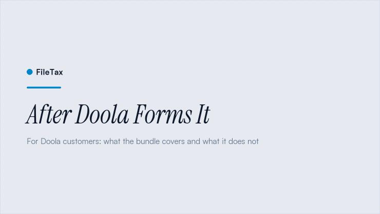FileTax article card: After Doola Forms It. For Doola customers: what the bundle covers and what it does not.