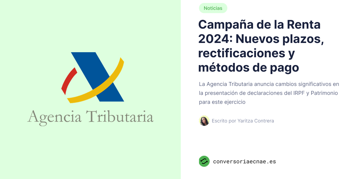 Campaña de la Renta 2024: Nuevos plazos, rectificaciones y métodos de pago