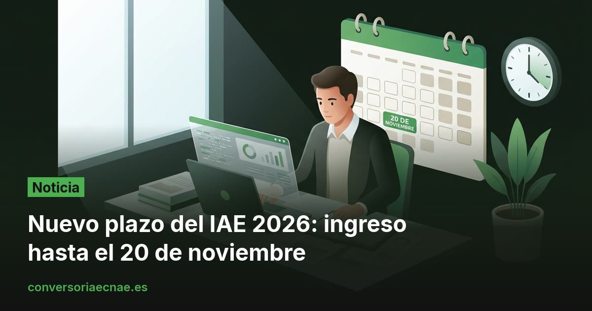 Nuevo plazo del IAE 2026: ingreso hasta el 20 de noviembre