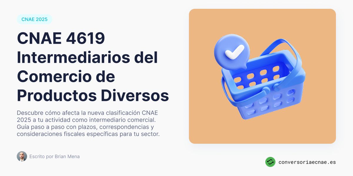 CNAE 4619 Intermediarios del Comercio de Productos Diversos: Transición a CNAE 2025