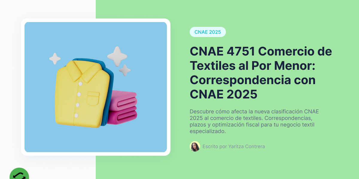 CNAE 4751 Comercio de Textiles al Por Menor: Correspondencia con CNAE 2025 y Epígrafes IAE