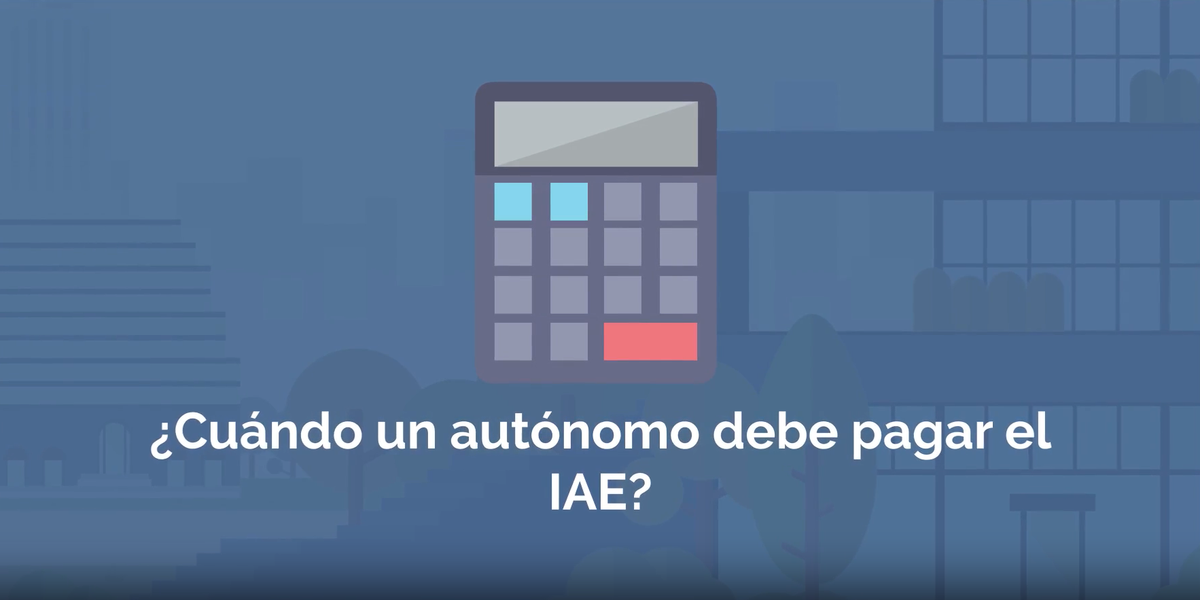 ¿Cuándo un autónomo debe pagar el IAE?