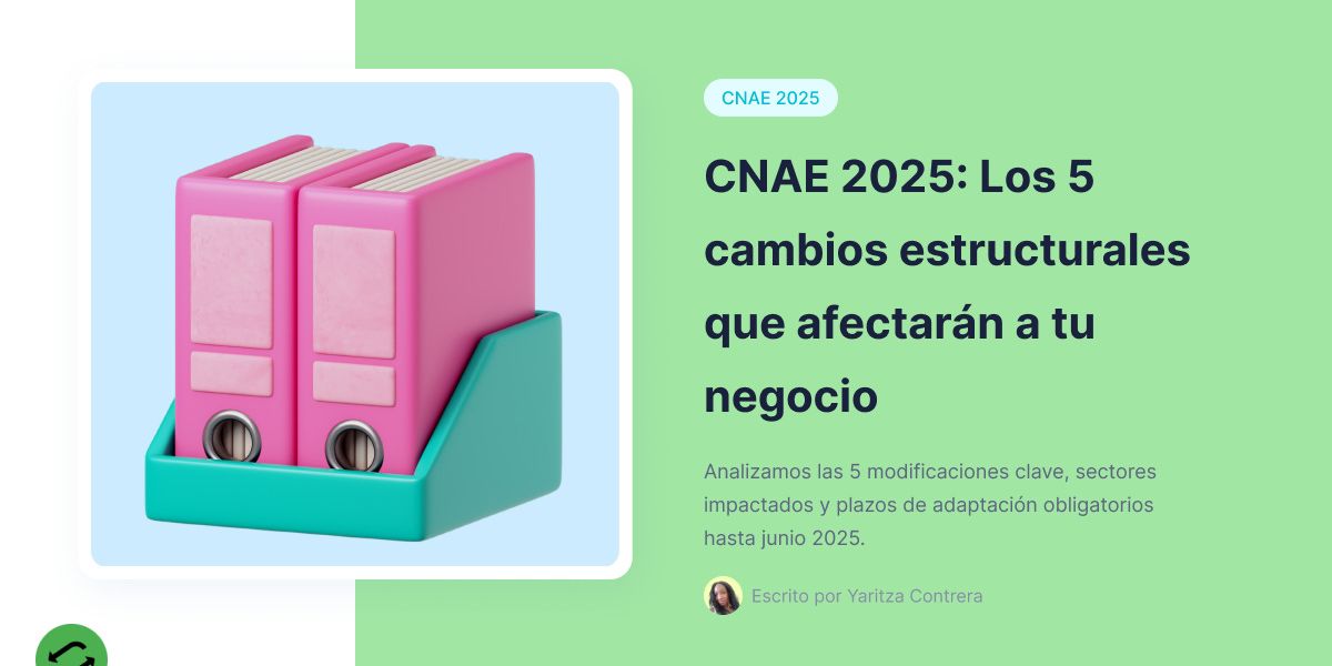 Cambios estructurales en CNAE-2025: Las 5 modificaciones que más afectarán a tu negocio