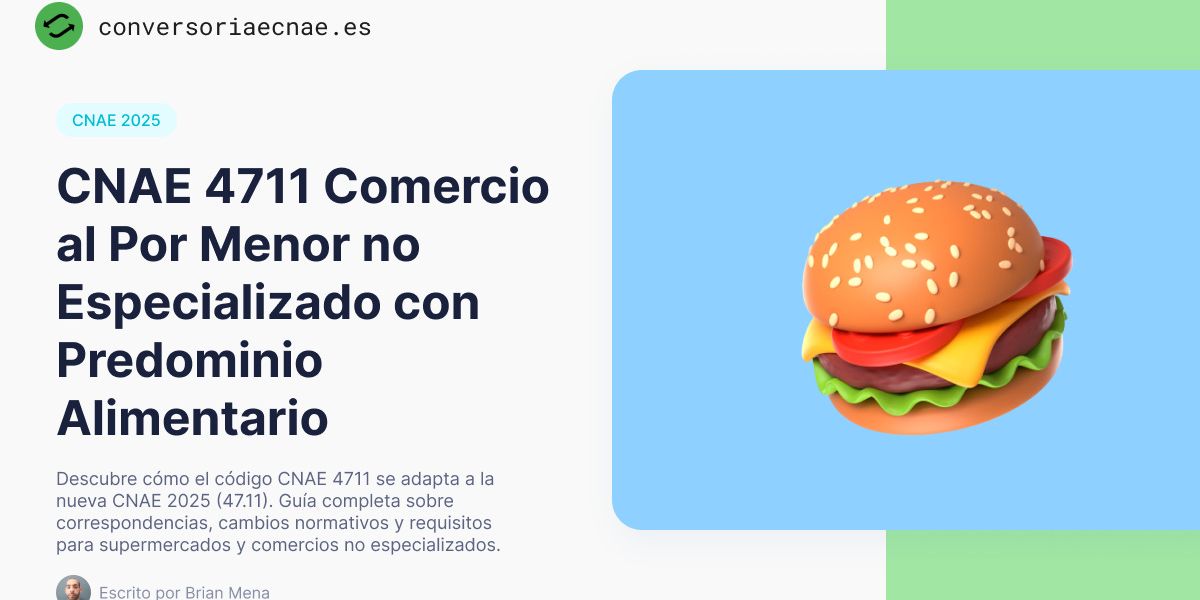 CNAE 4711 Comercio al Por Menor no Especializado con Predominio Alimentario: Transición a CNAE 2025