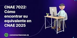 CNAE 7022: Cómo encontrar su correspondencia en CNAE 2025