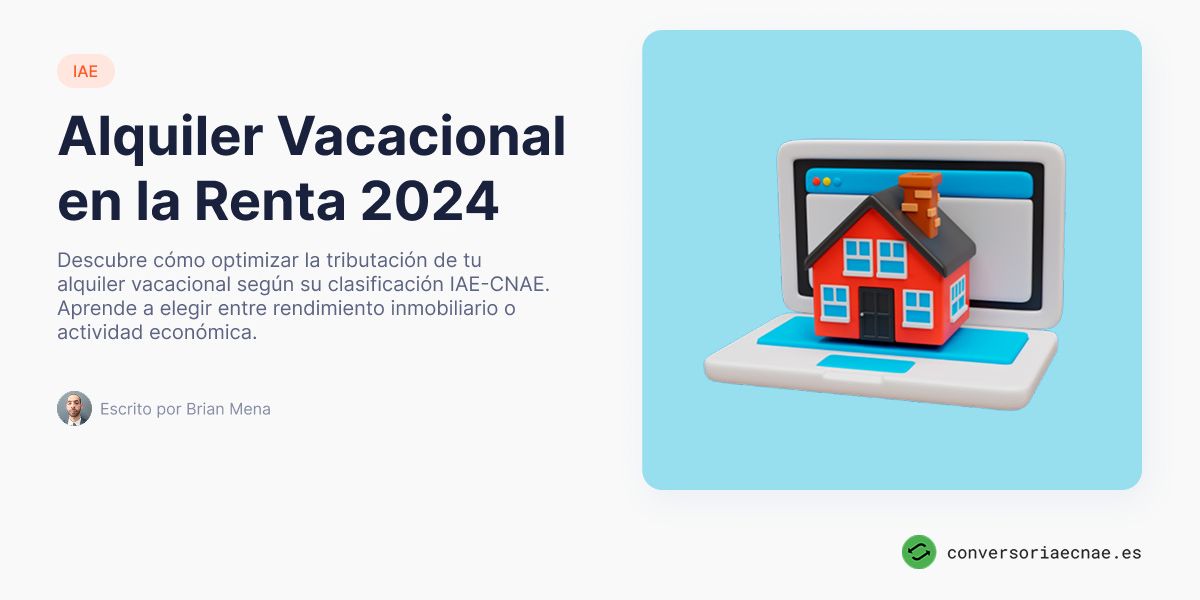 Alquiler Vacacional en la Renta 2024: Guía IAE, CNAE y Fiscalidad