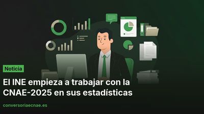 El INE empieza a trabajar con la CNAE-2025 en sus estadísticas