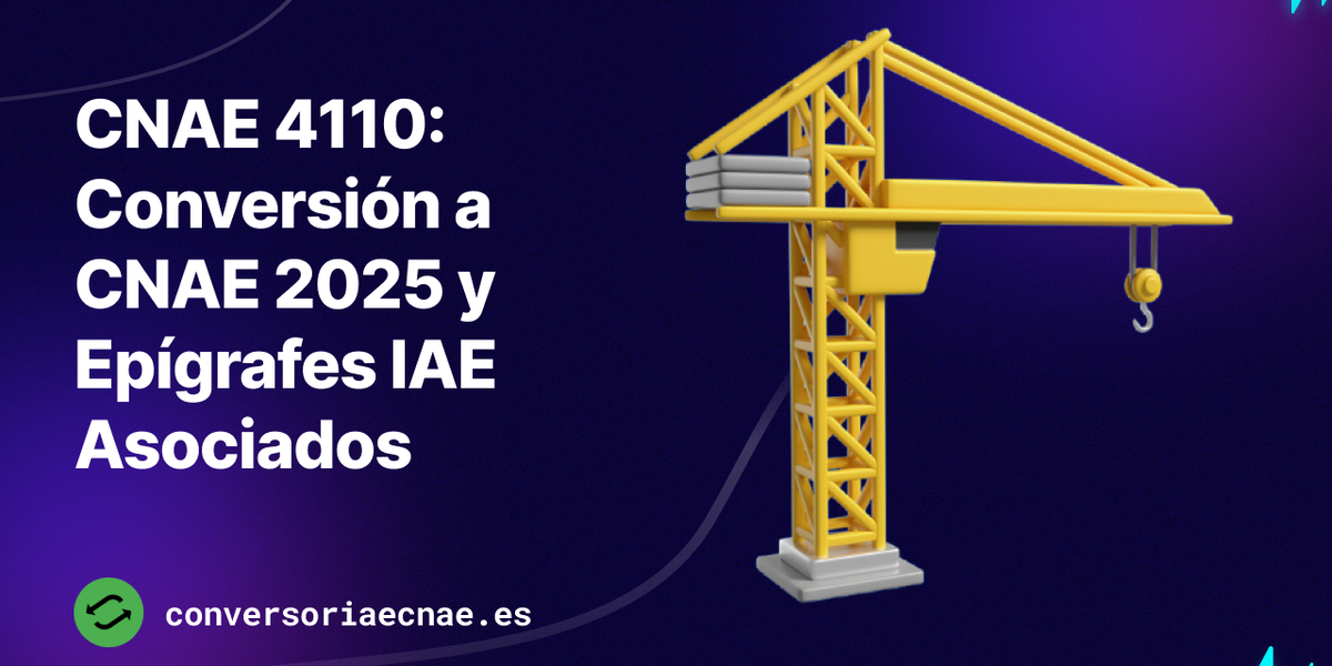 CNAE 4110: Promoción Inmobiliaria - Conversión a CNAE 2025 y Epígrafes IAE Correspondientes