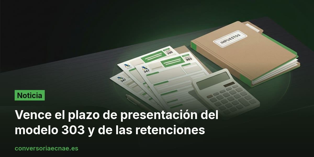 Vence el plazo de presentación del modelo 303 y de las retenciones