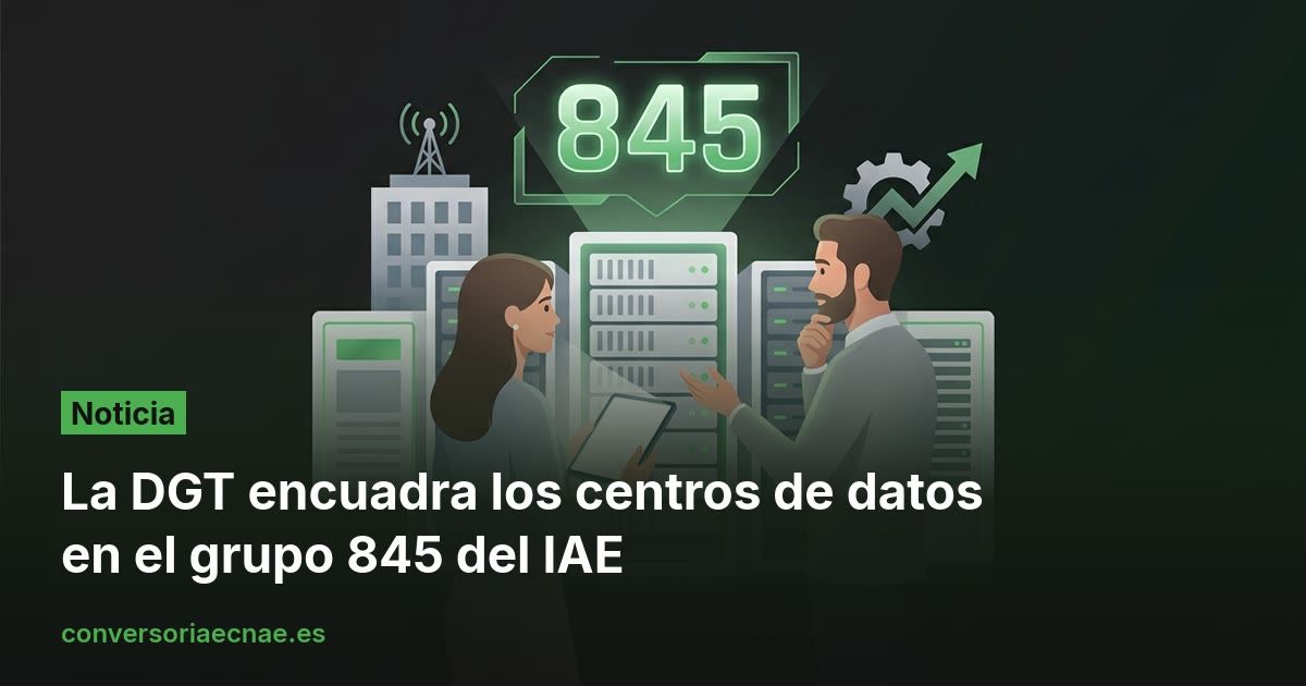 La DGT encuadra los centros de datos en el grupo 845 del IAE