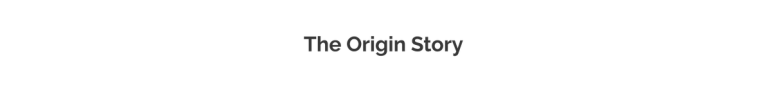 The Origin Story