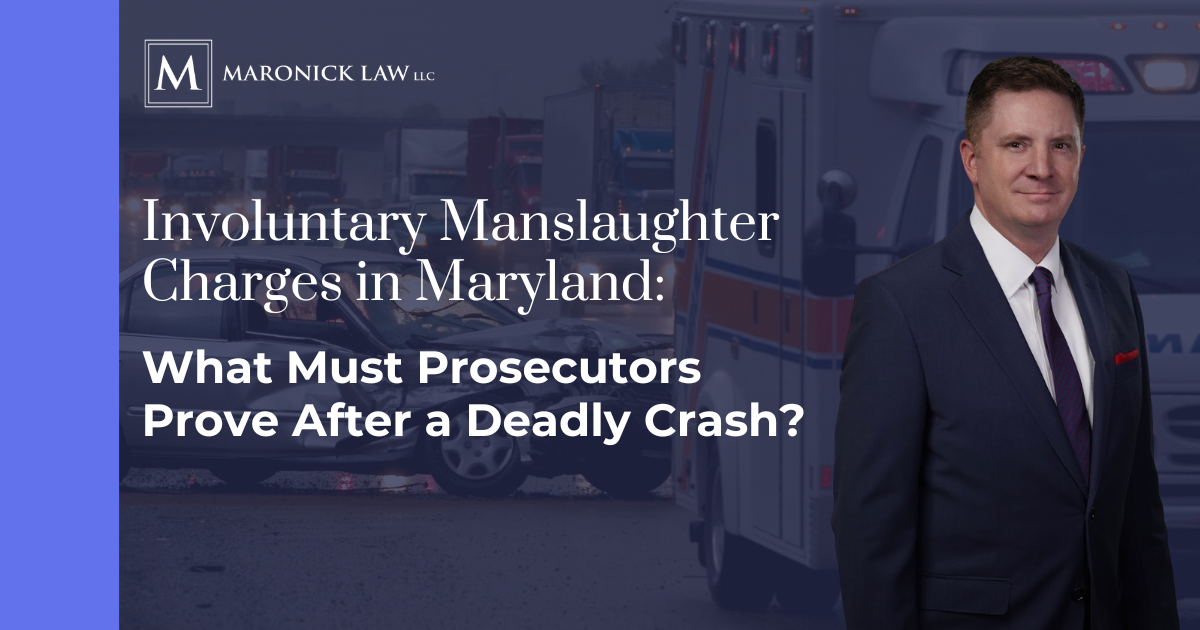 Image Maronick Law LLC graphic featuring attorney Tom Maronick Jr. with a highway crash scene and ambulance, titled "Involuntary Manslaughter Charges in Maryland: What Must Prosecutors Prove After a Deadly Crash?"