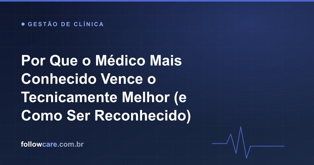 Autoridade médica: por que o médico mais conhecido vence o tecnicamente melhor