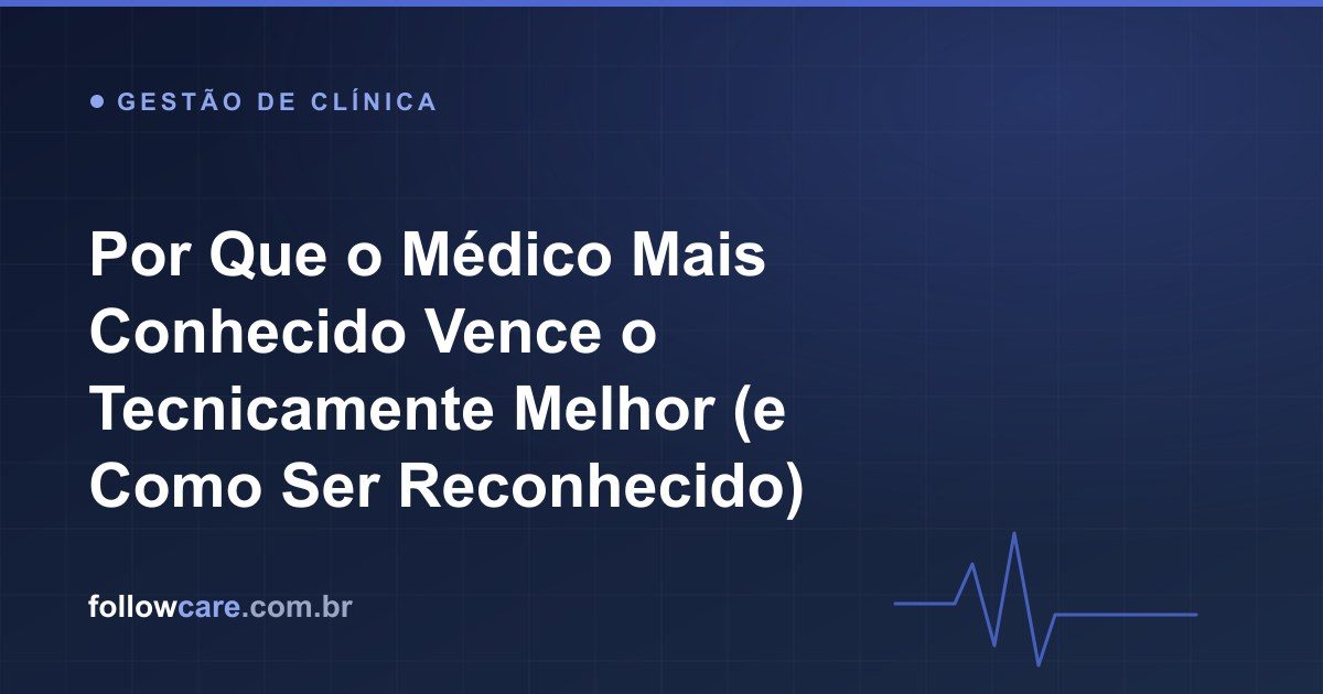 Autoridade médica: por que o médico mais conhecido vence o tecnicamente melhor