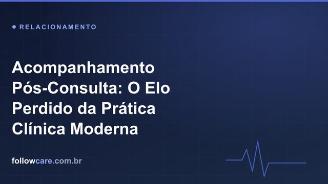 Acompanhamento pós-consulta de pacientes pelo WhatsApp