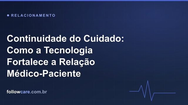 Continuidade do cuidado e a relação médico-paciente ao longo do tempo