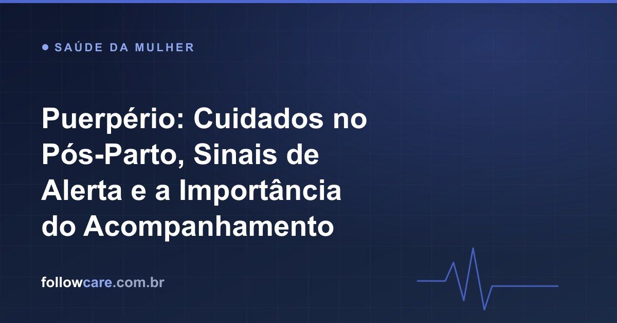 Cuidados no puerpério e acompanhamento da mãe no pós-parto