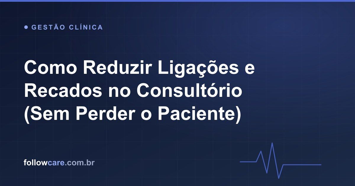 Recepção de clínica reduzindo ligações com canais digitais
