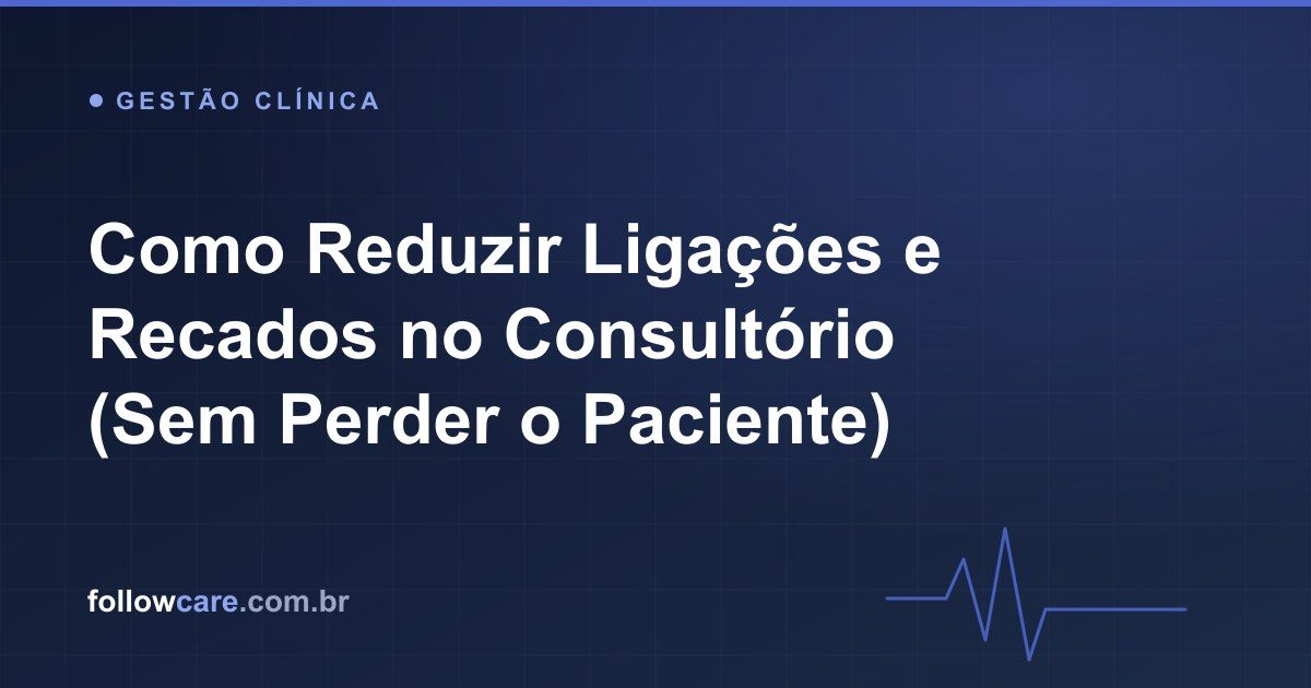 Recepção de clínica reduzindo ligações com canais digitais