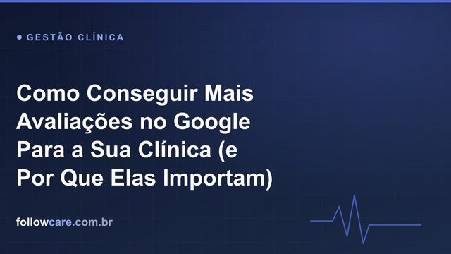 Avaliações de pacientes no Google para uma clínica médica