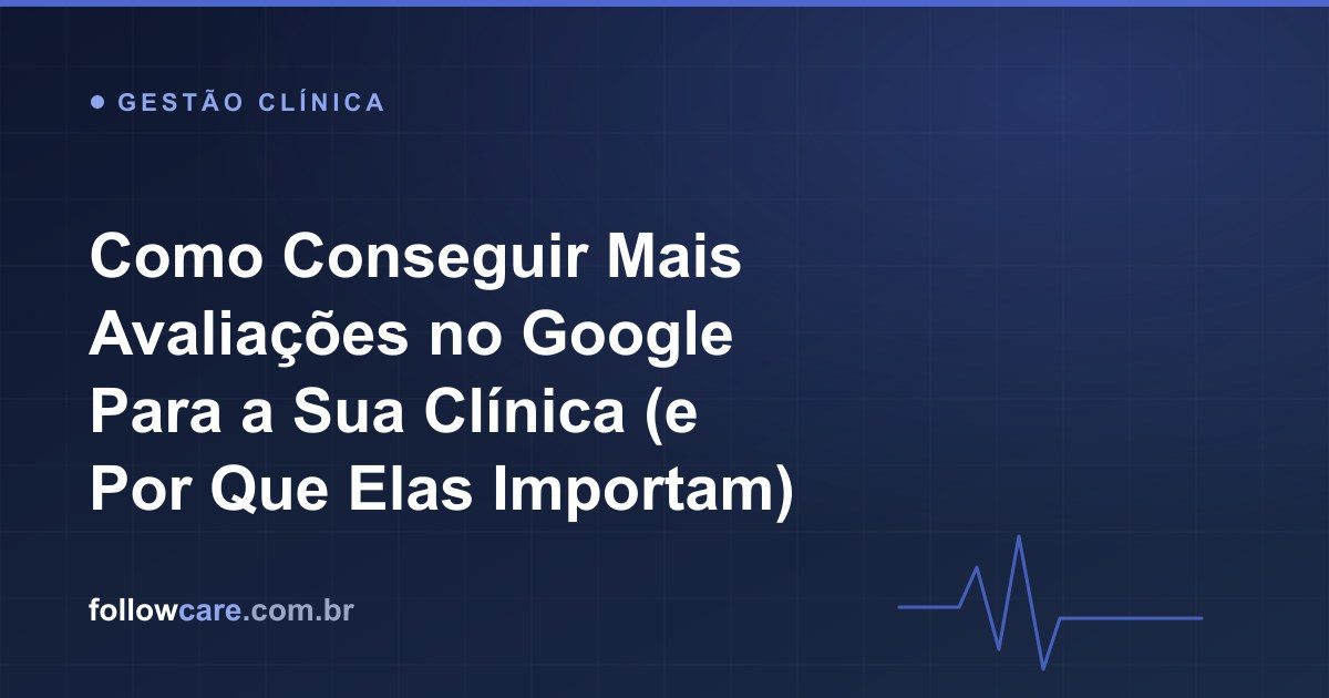 Avaliações de pacientes no Google para uma clínica médica