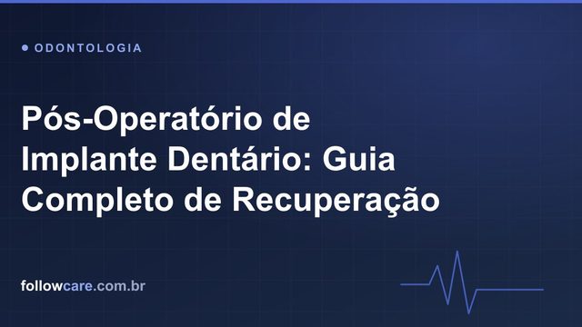 Recuperação no pós-operatório de implante dentário
