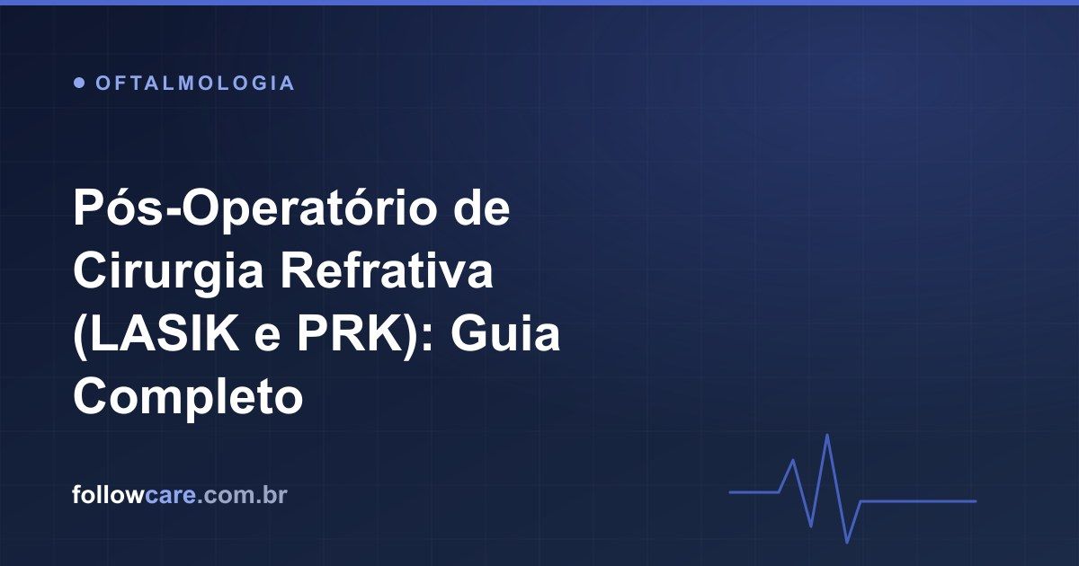 Recuperação após cirurgia refrativa a laser (LASIK e PRK)