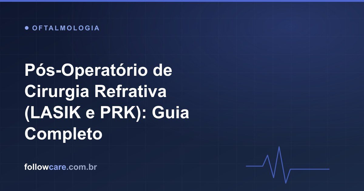 Recuperação após cirurgia refrativa a laser (LASIK e PRK)