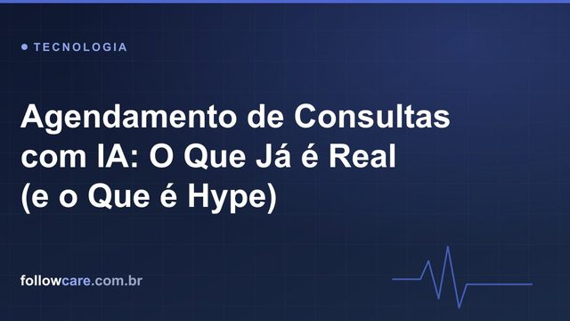 Agendamento de consultas com IA e automação em clínicas