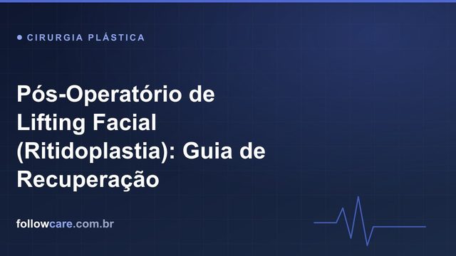 Recuperação no pós-operatório de lifting facial (ritidoplastia)