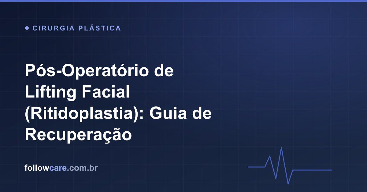 Recuperação no pós-operatório de lifting facial (ritidoplastia)