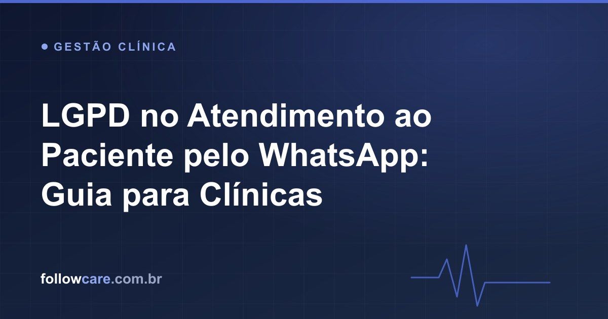 LGPD no atendimento ao paciente pelo WhatsApp em clínicas