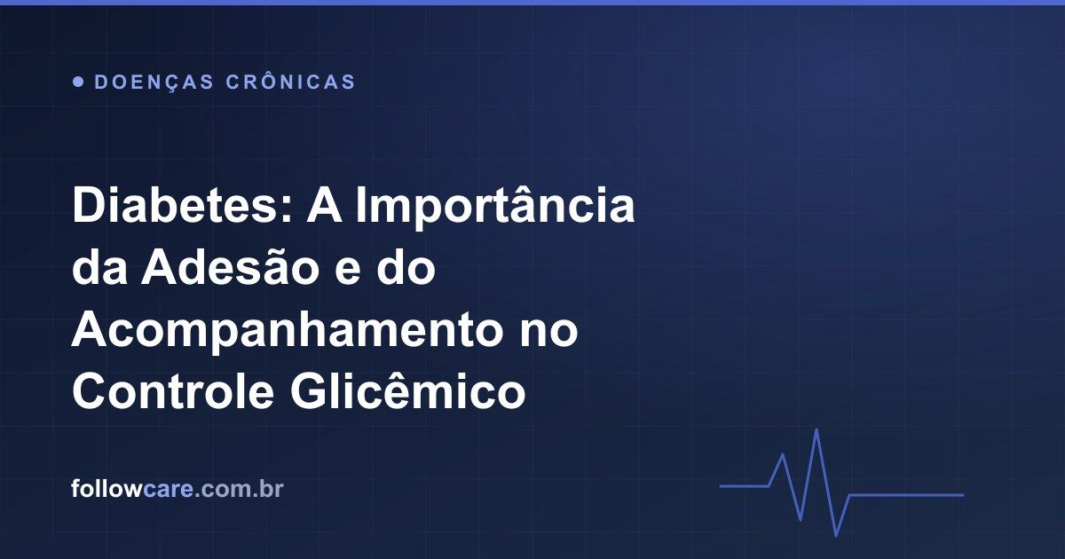 Adesão e acompanhamento no tratamento do diabetes e controle glicêmico