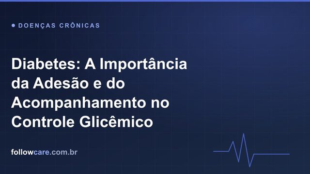 Adesão e acompanhamento no tratamento do diabetes e controle glicêmico
