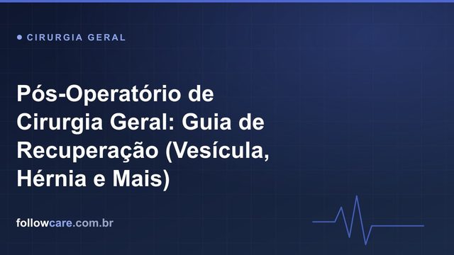 Recuperação no pós-operatório de cirurgia geral, como vesícula e hérnia