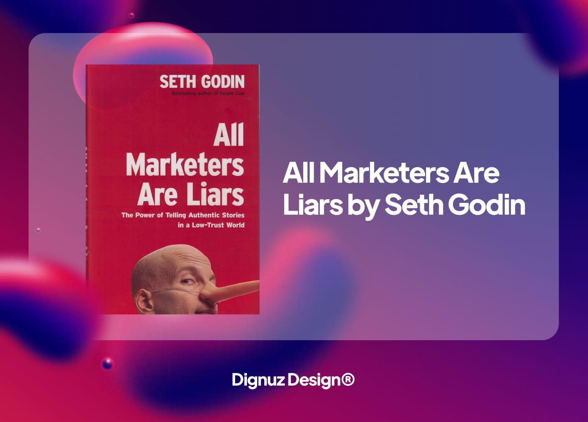 All Marketers Are Liars by Seth Godin