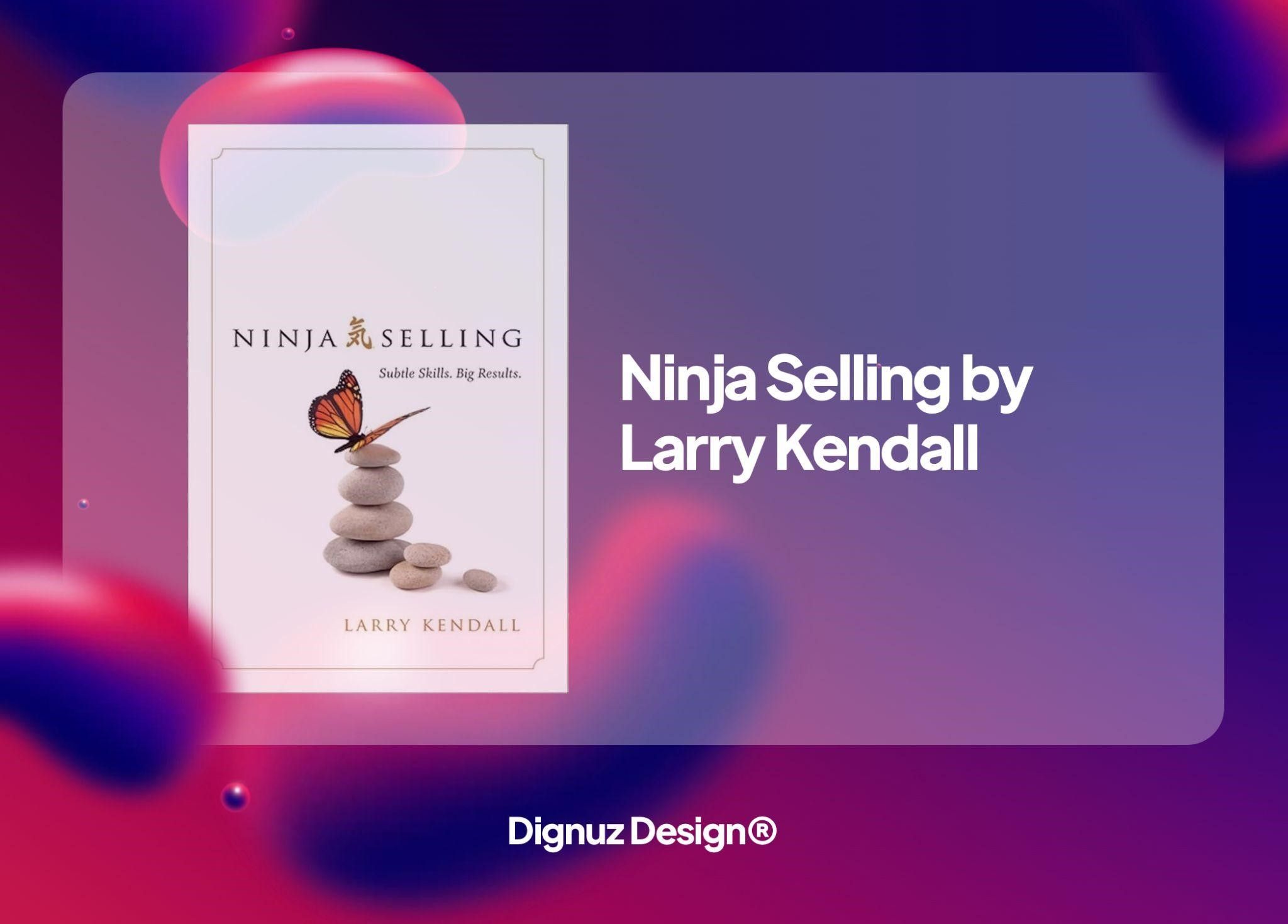 Ninja Selling by Larry Kendall