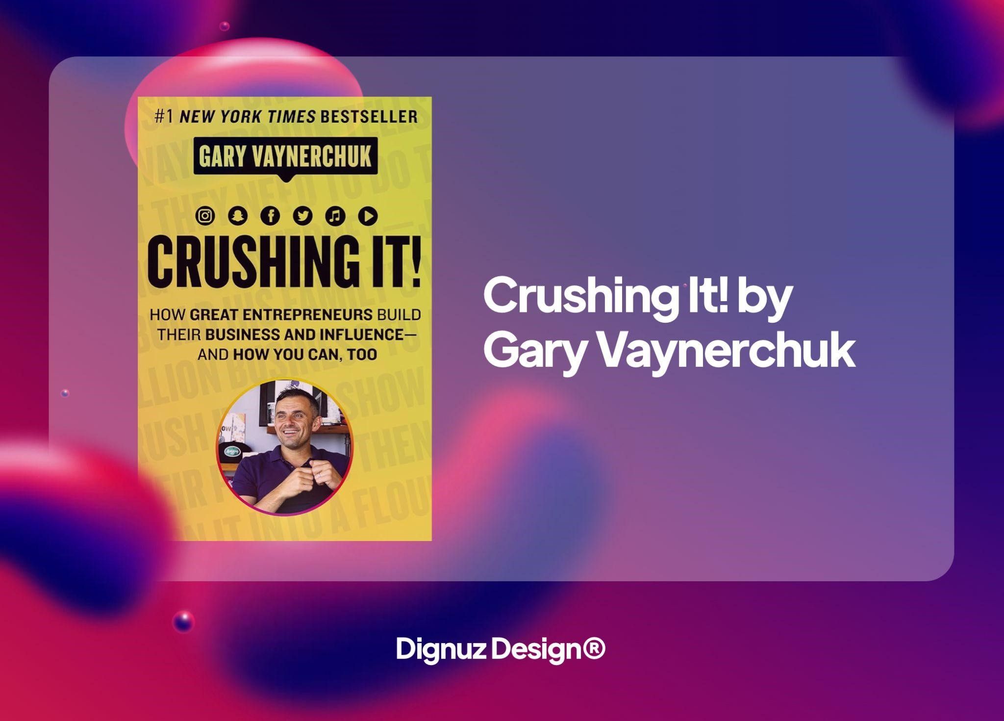 Crushing It! by Gary Vaynerchuk