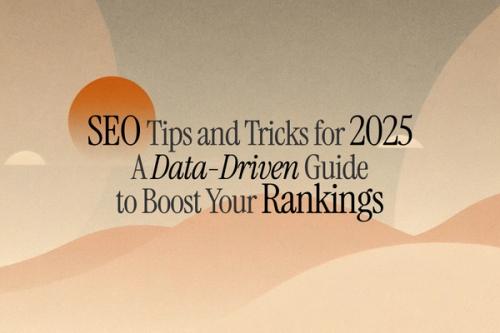 cover image of SEO Tips and Tricks for 2025: A Data-Driven Guide to Boost Your Rankings