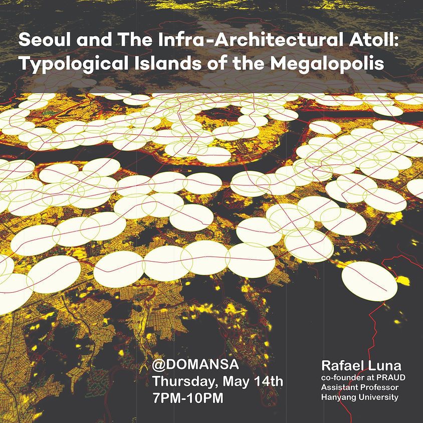 Seoul and the Infra-Architectural Atoll: Typological Islands of the Megalopolis