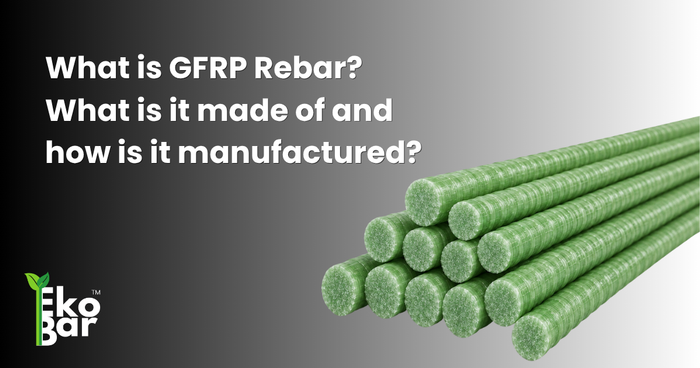 What is GFRP Rebar? What is it made of and how is it manufactured?