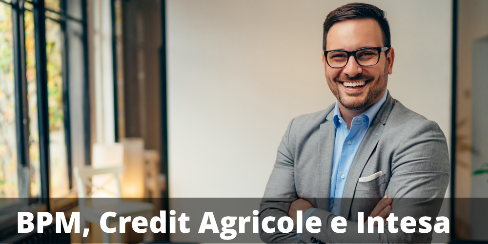 Possibile Maxicedola del 10% e rendimento annuo del 4% su Banco BPM, Credit Agricole e Intesa Sanpaolo