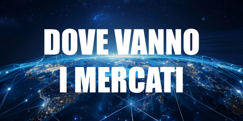 Dove vanno i mercati