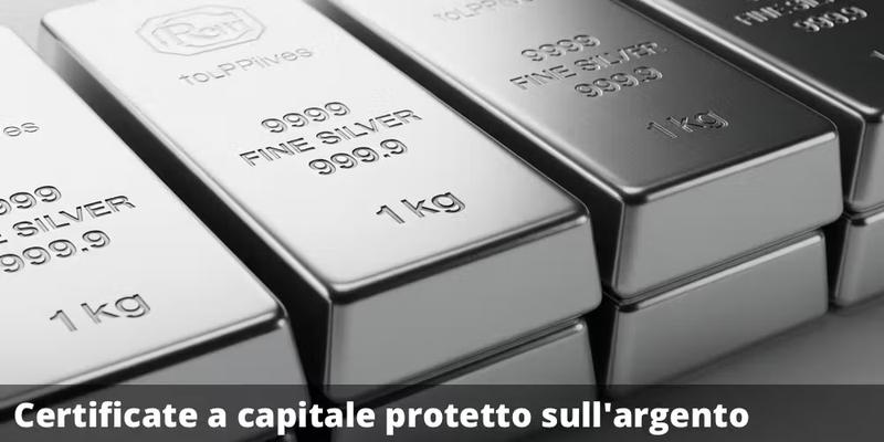 Possibile premio fino al 50% con il Certificate a Capitale Protetto sull'Argento