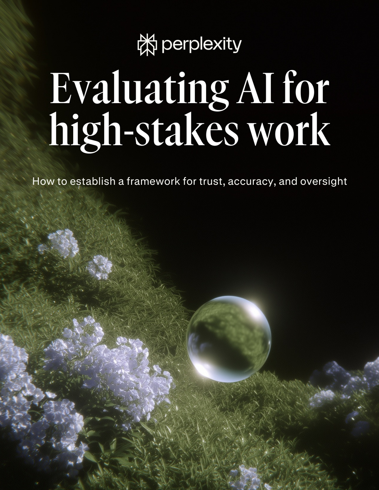 A photo of a glass orb floatig above a wall of grass with text that says Evaluating AI for high-stakes work