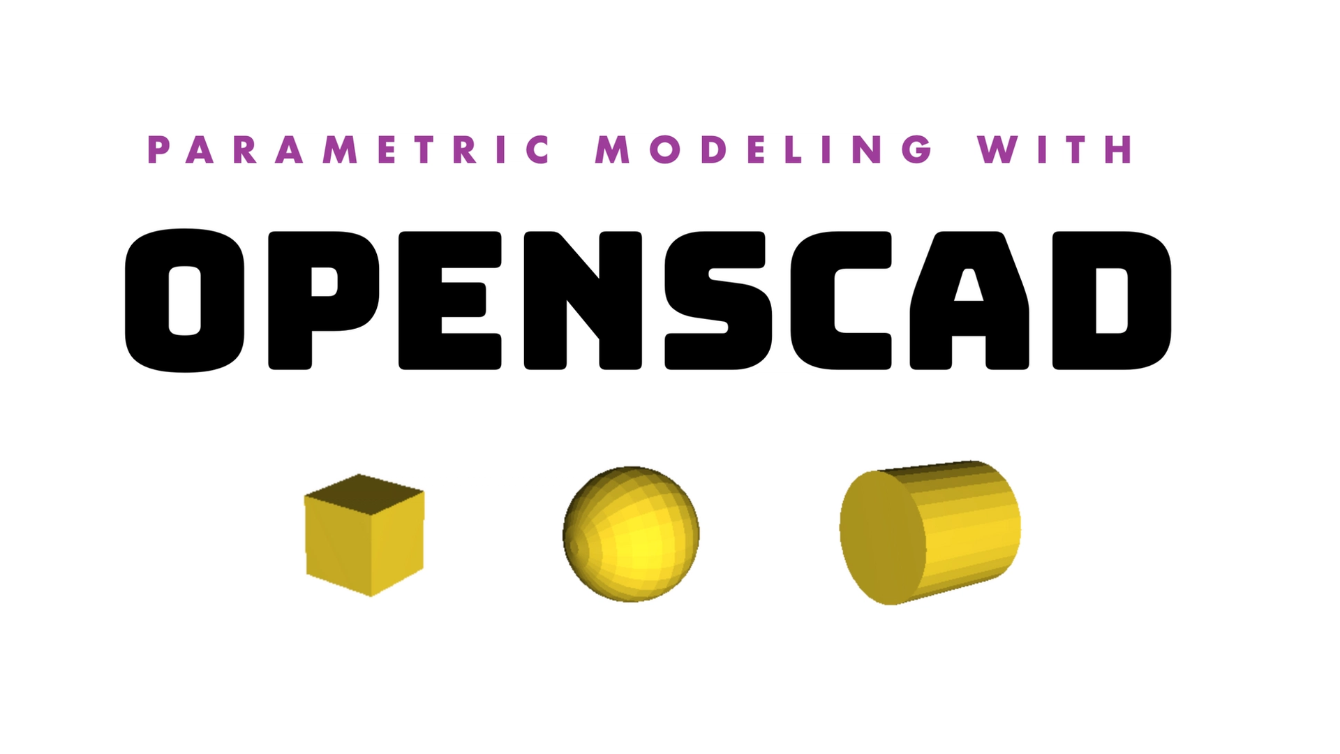 Parametric Modeling with OpenSCAD