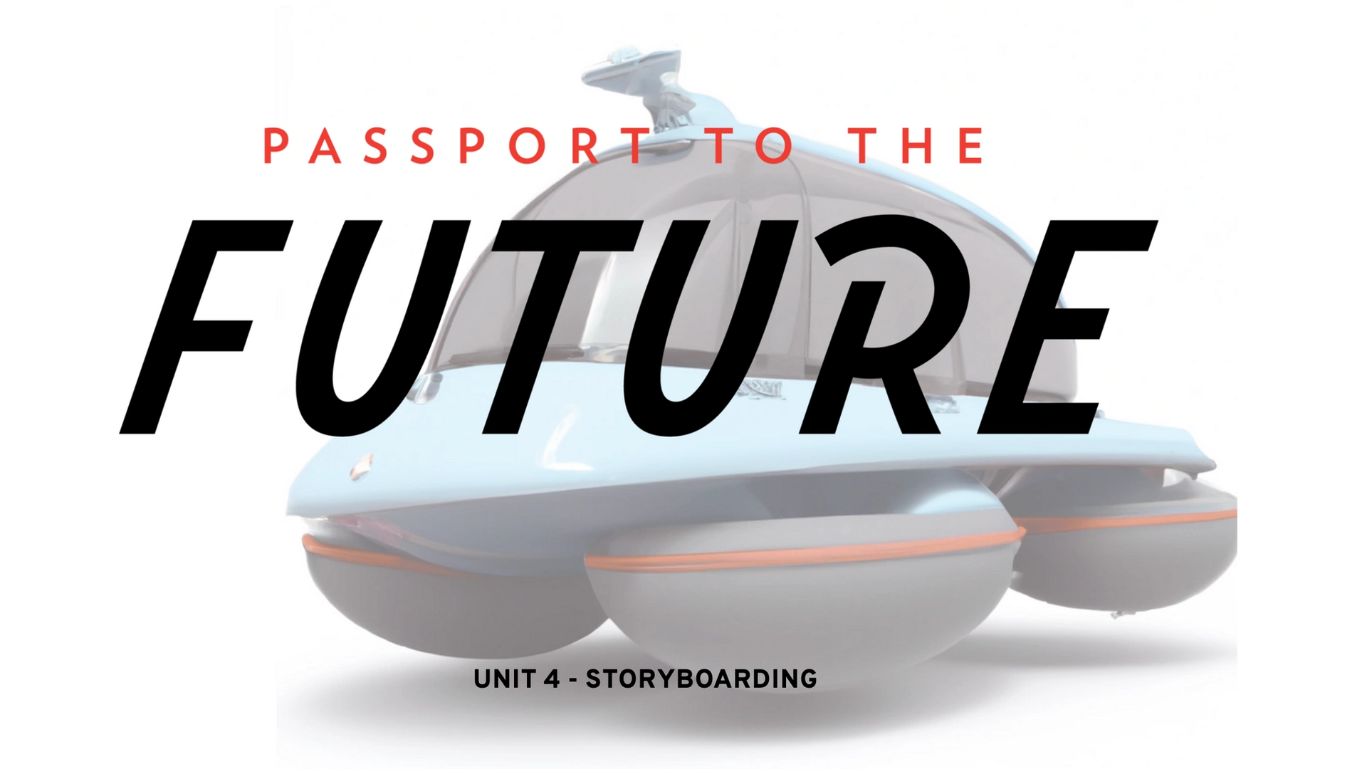Passport To The Future: Storyboarding