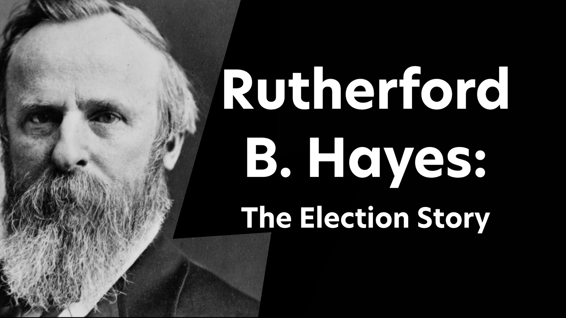 Rutherford B. Hayes: The Election Story