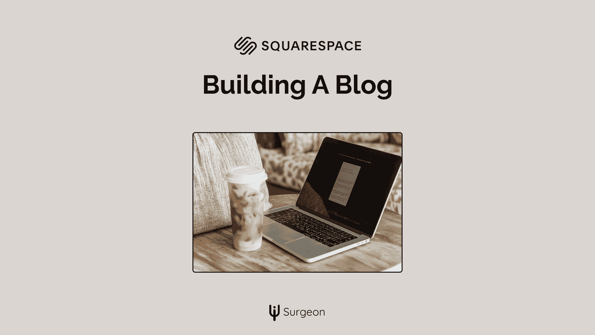 A graphic with a laptop and a heading: "How to build a Squarepsace blog"